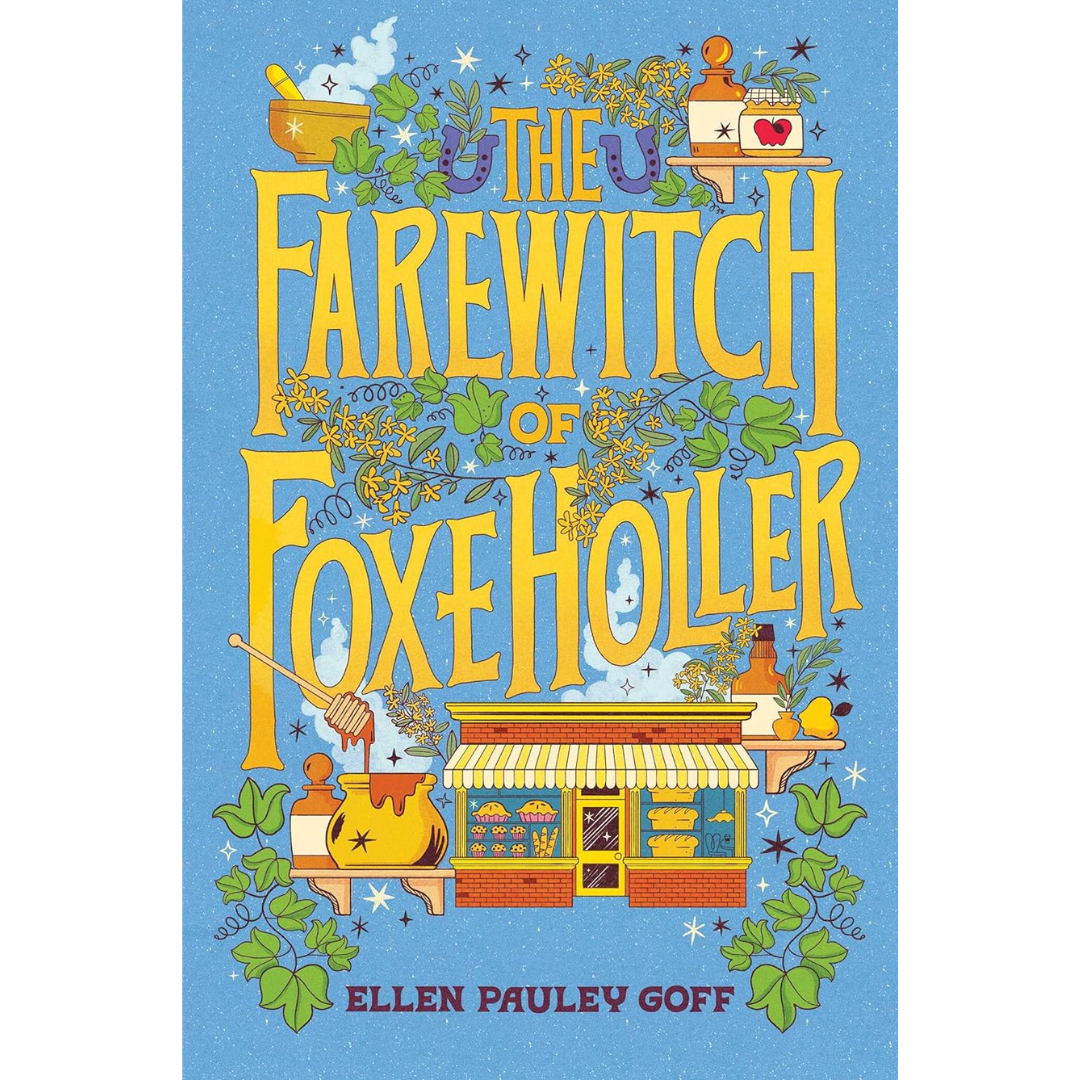 The Farewitch of Foxe Holler By Ellen Pauley Goff