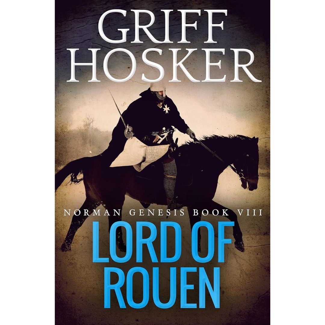 Lord of Rouen By Griff Hosker