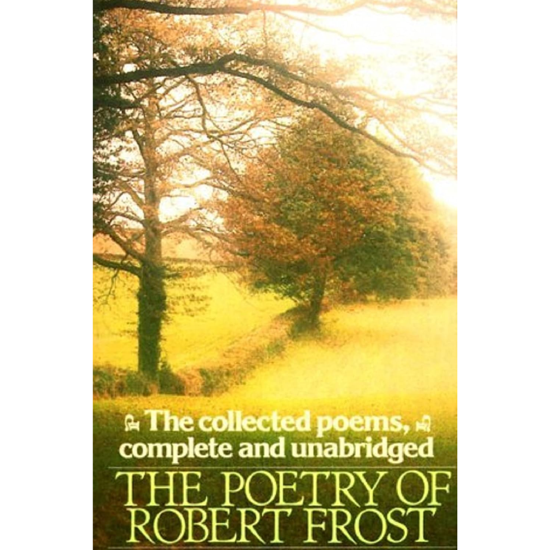 The Poetry of Robert Frost By Robert Frost ,