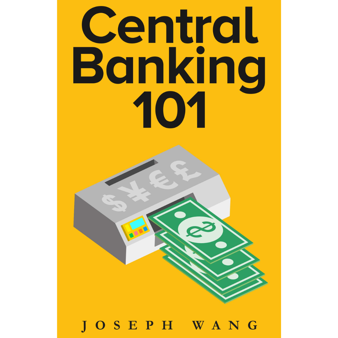 Central Banking 101 By Joseph J. Wang