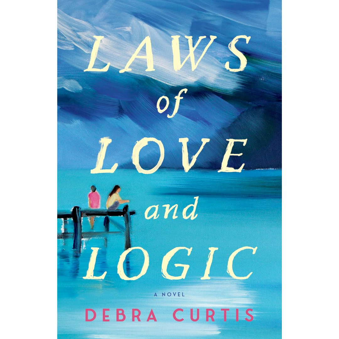 Laws of Love and Logic By Debra Curtis