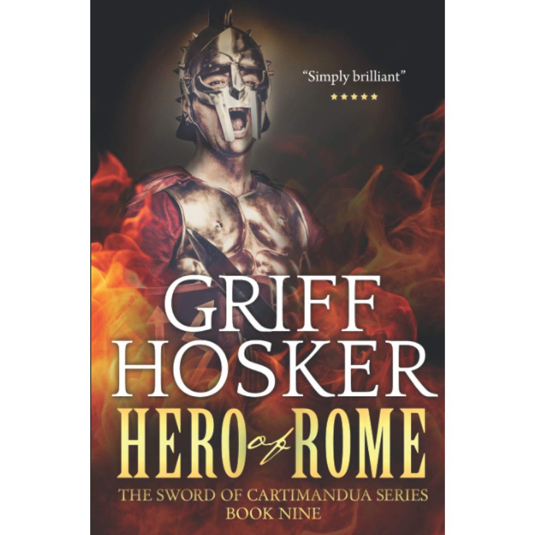Hero of Rome By Griff Hosker