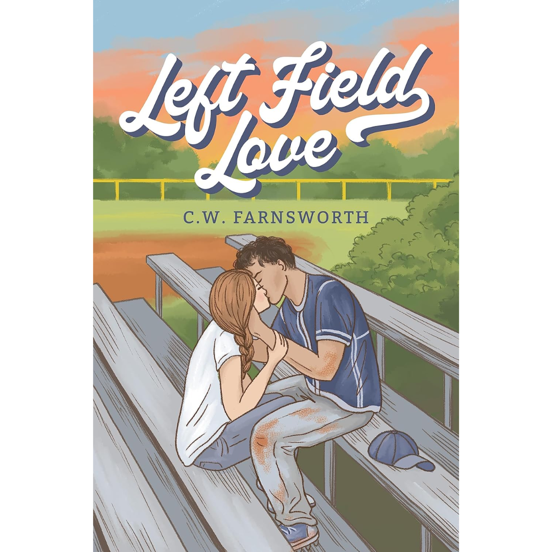 Left Field Love By C.W. Farnsworth
