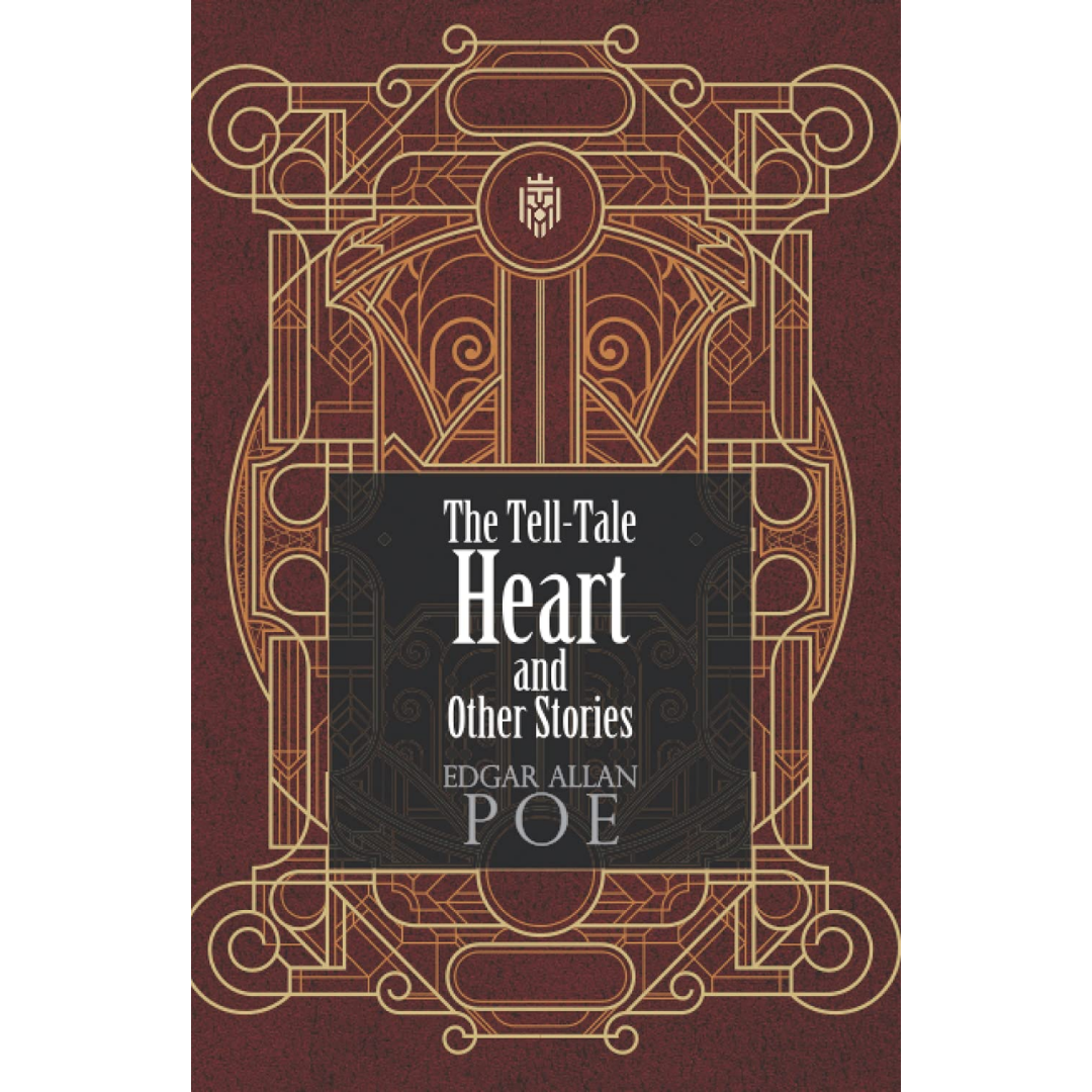 The Tell-Tale Heart and Other Writings By Edgar Allan Poe