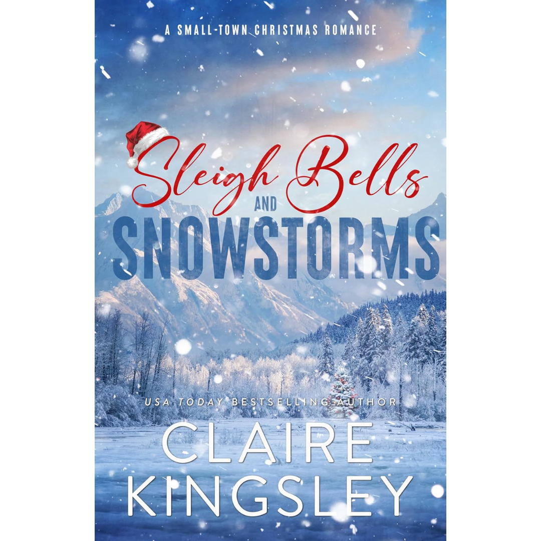 Sleigh Bells and Snowstorms By Claire Kingsley