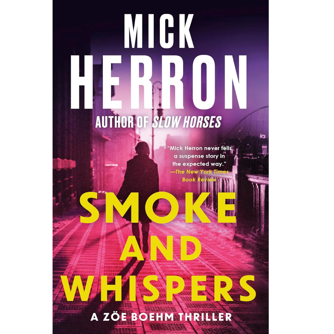 Smoke and Whispers By Mick Herron