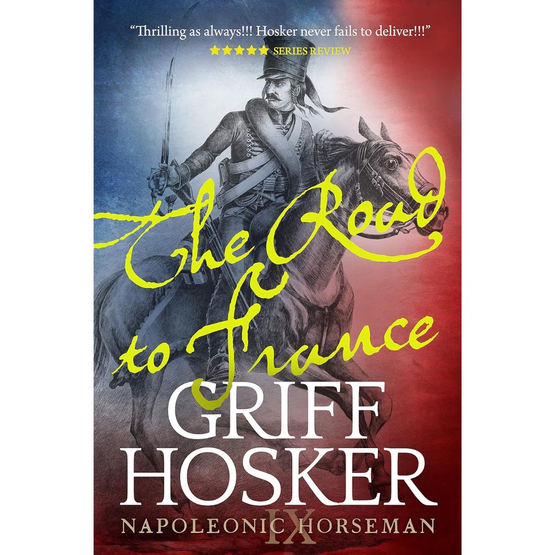 The Road to France By Griff Hosker