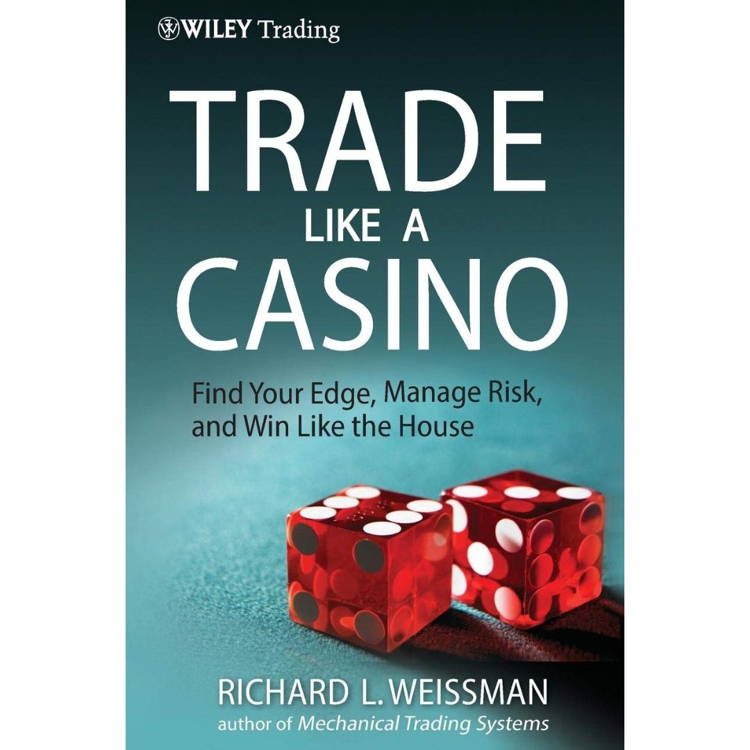 Trade Like a Casino By Richard L. Weissman