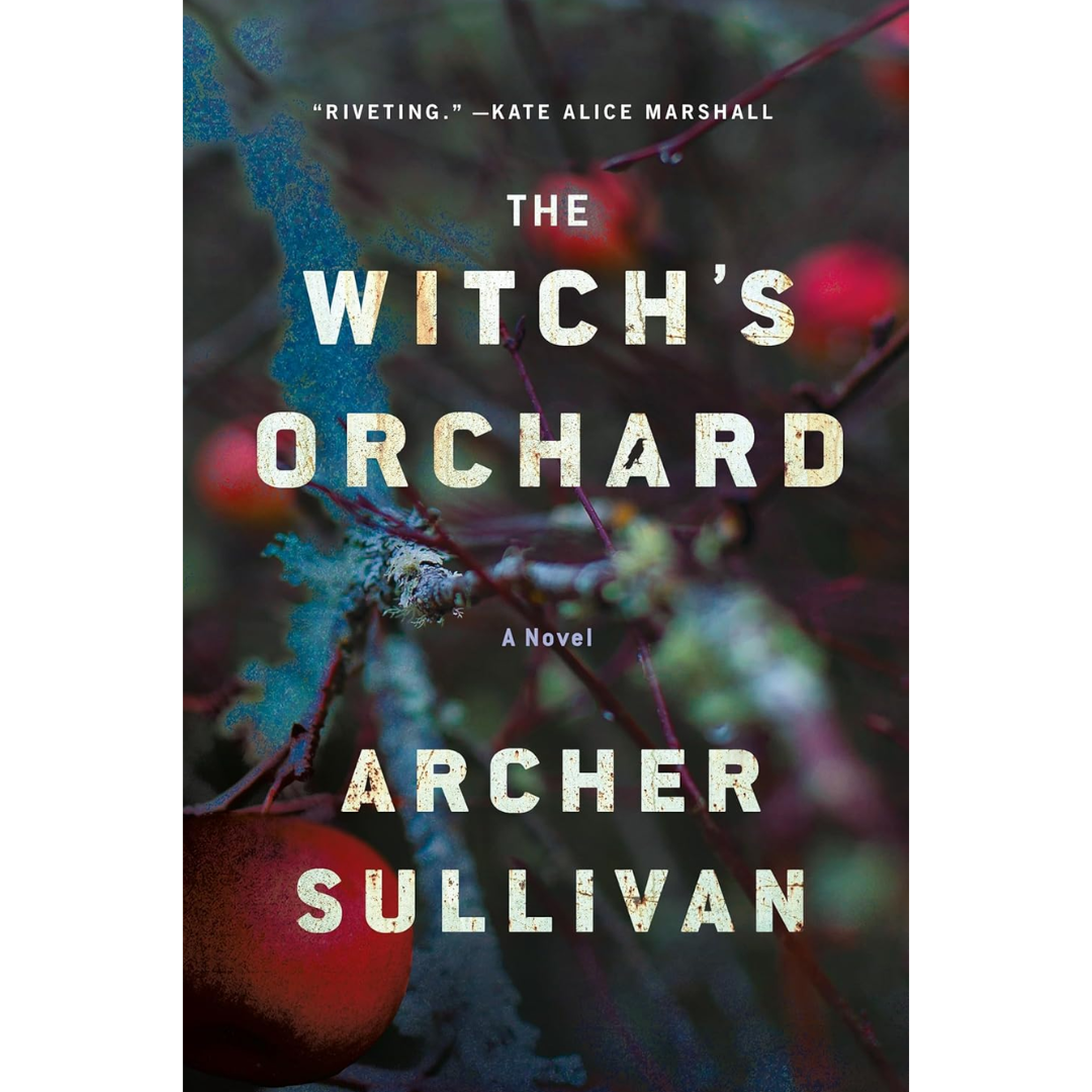 The Witch's Orchard By Archer Sullivan