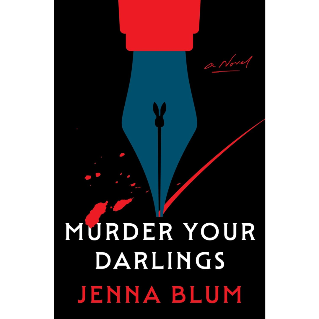 Murder Your Darlings By Jenna Blum