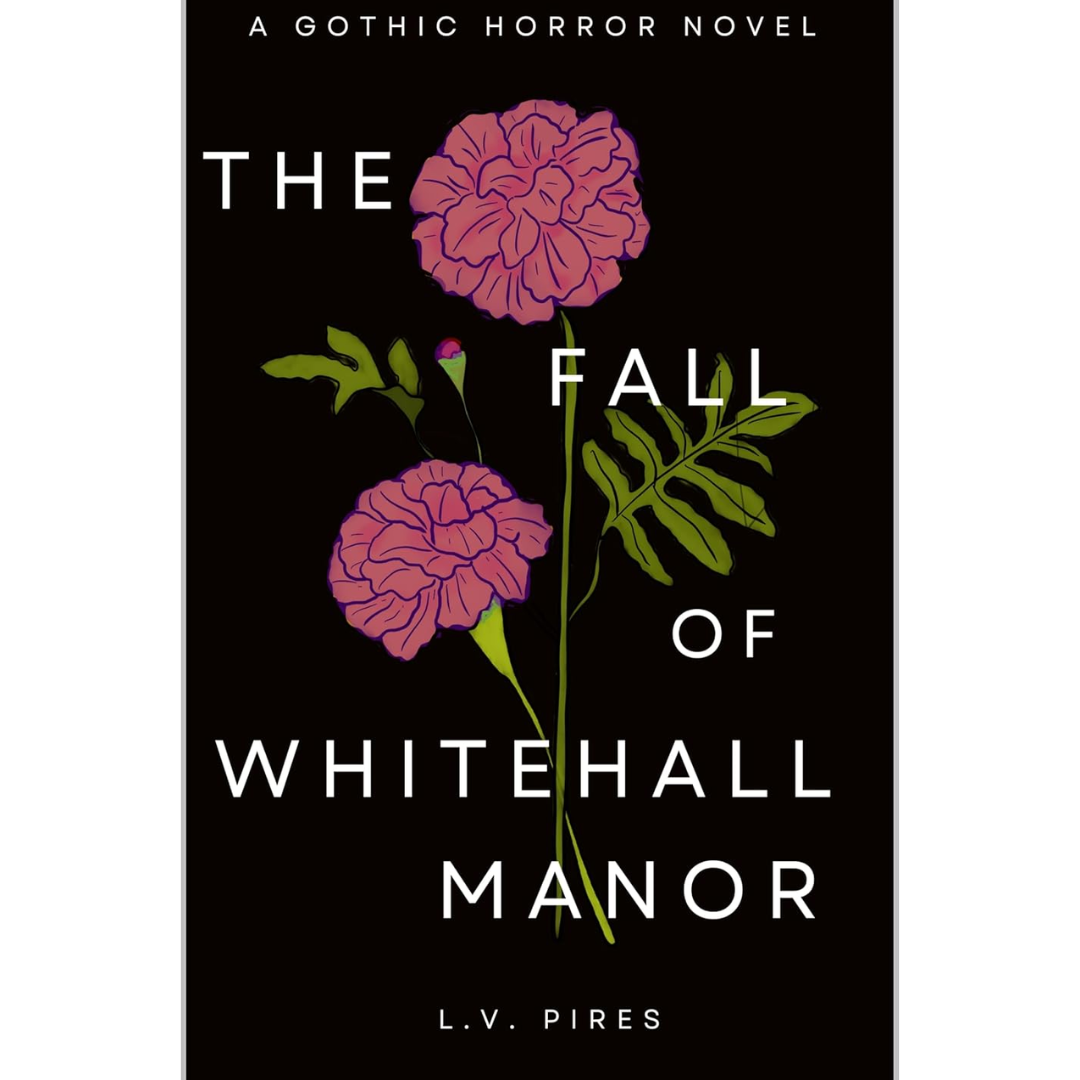 The Fall of Whitehall Manor By L.V. Pires