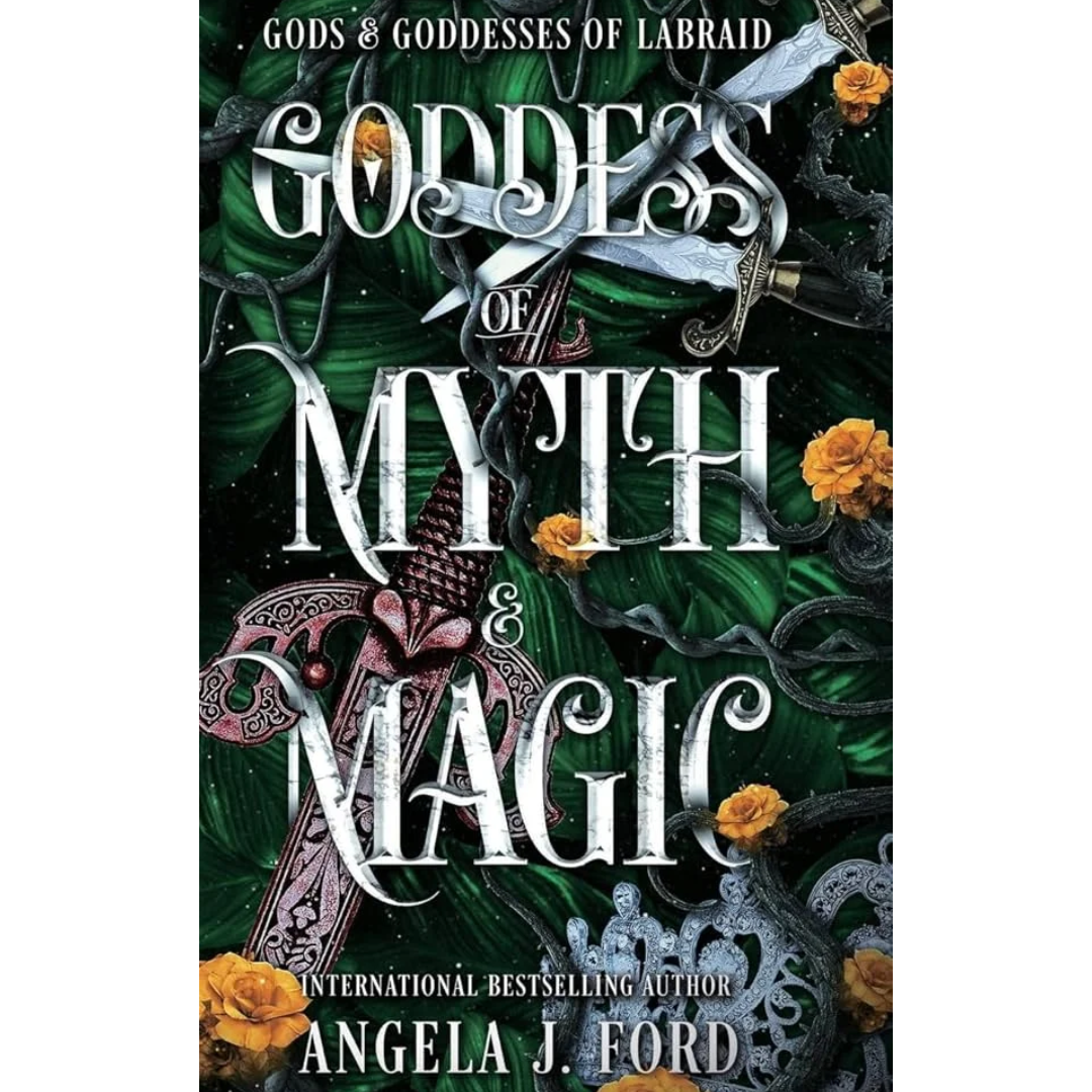 Goddess of Myth and Magic By Angela J. Ford