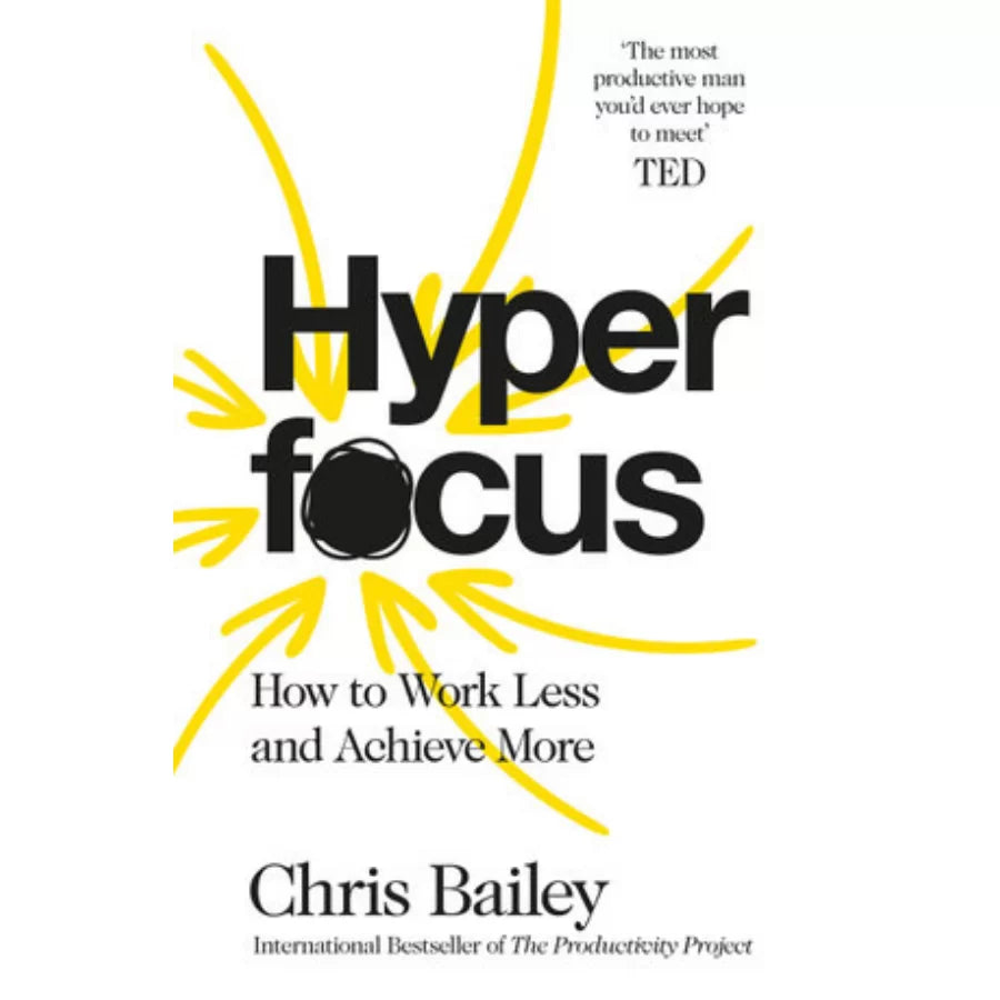 Hyperfocus By Chris Bailey