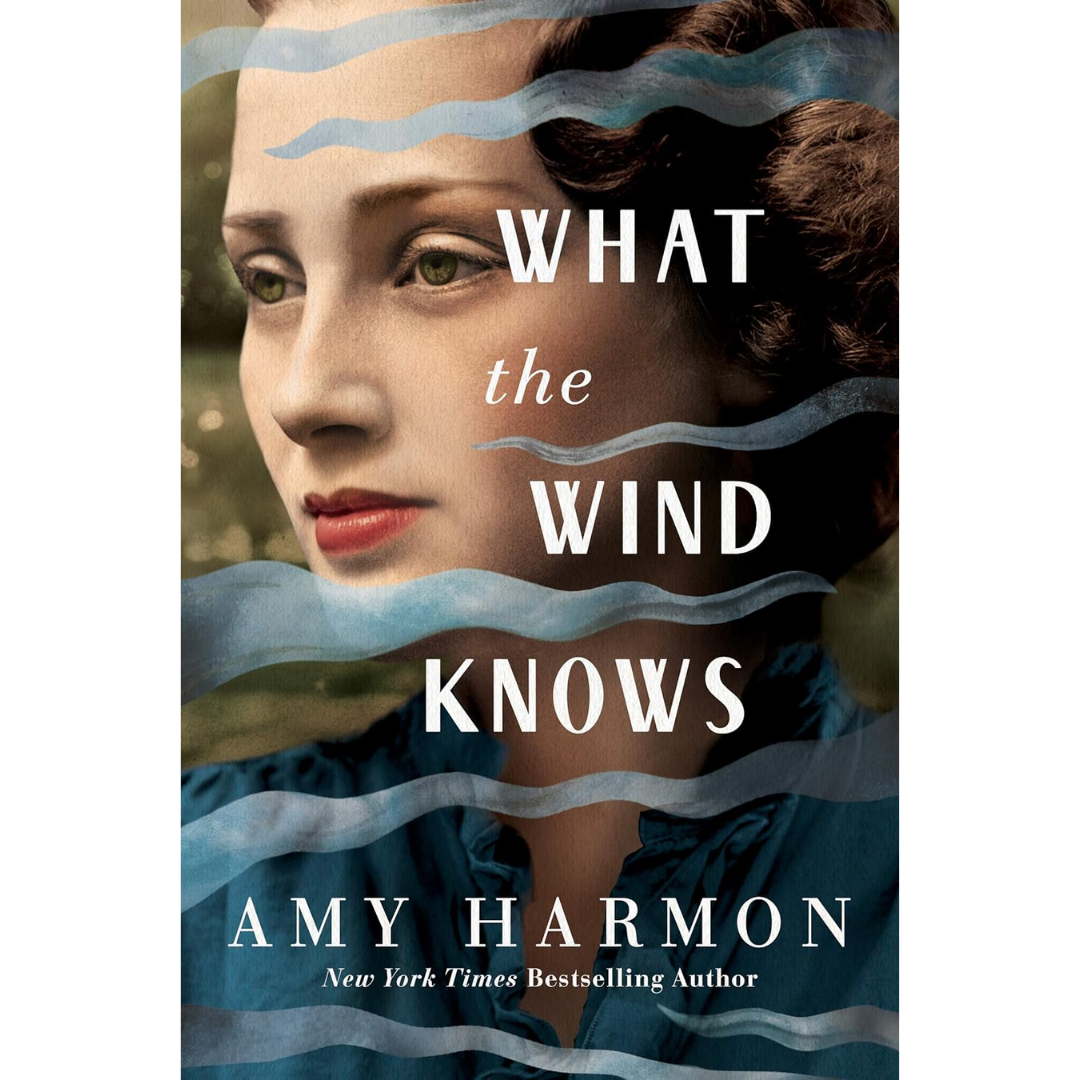 What the Wind Knows By Amy Harmon