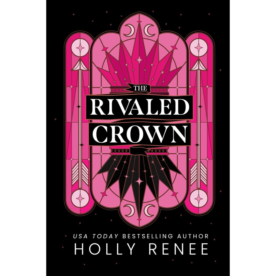 The Rivaled Crown By Holly Renee
