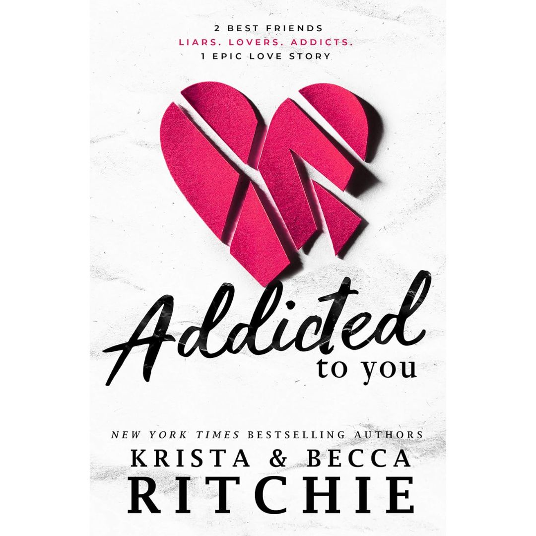 Addicted to You By Krista & Becca Ritchie