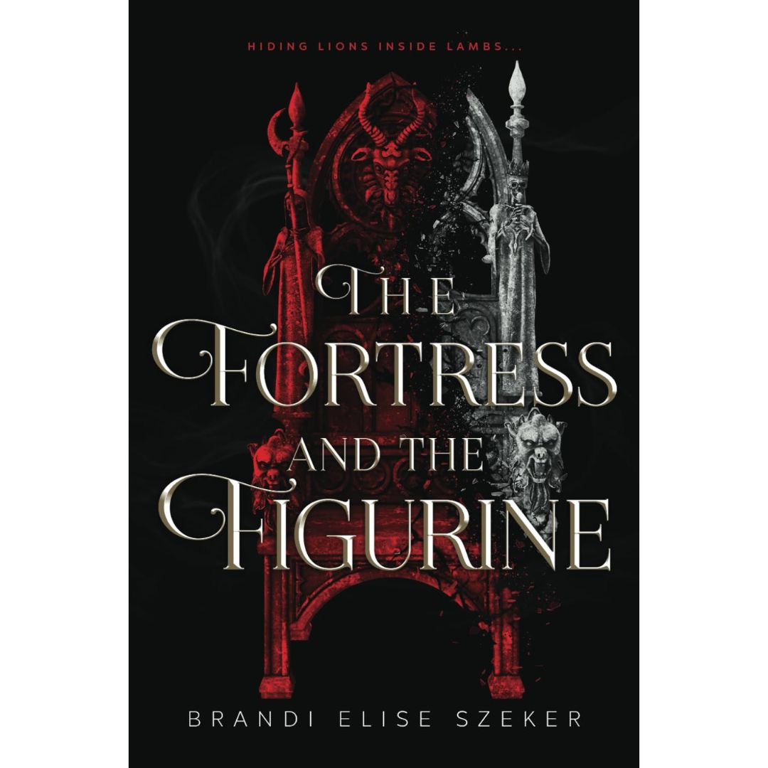 The Fortress and The Figurine By Brandi Elise Szeker