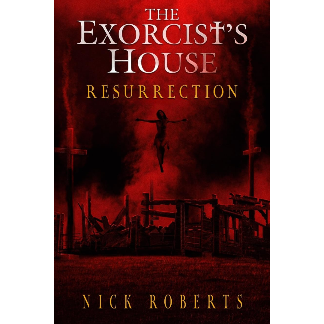 The Exorcist's House Resurrection By Nick Roberts