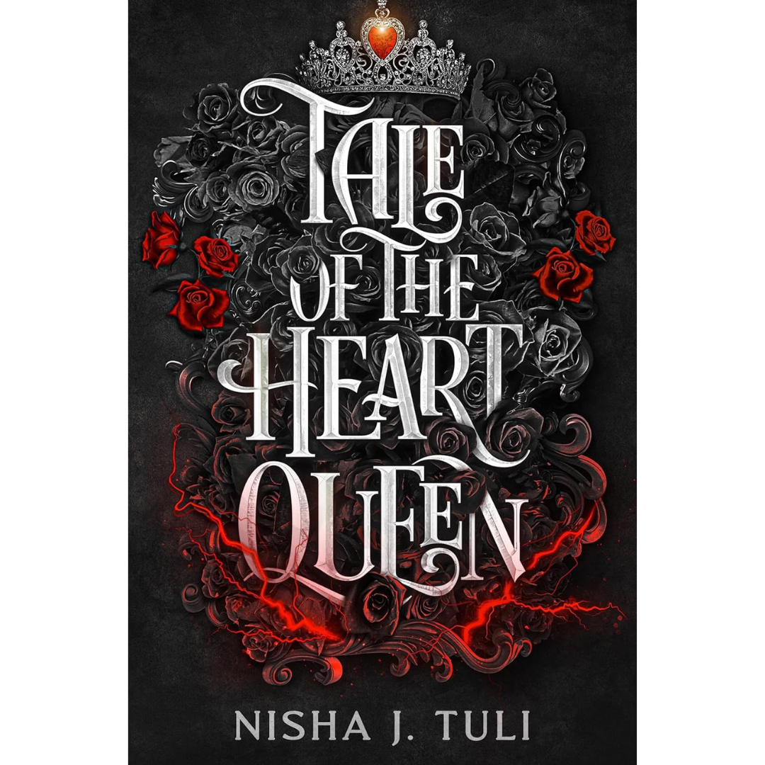 Tale of the Heart Queen By Nisha J. Tuli