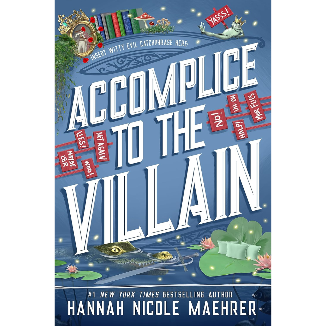 Accomplice to the Villain By Hannah Nicole Maehrer
