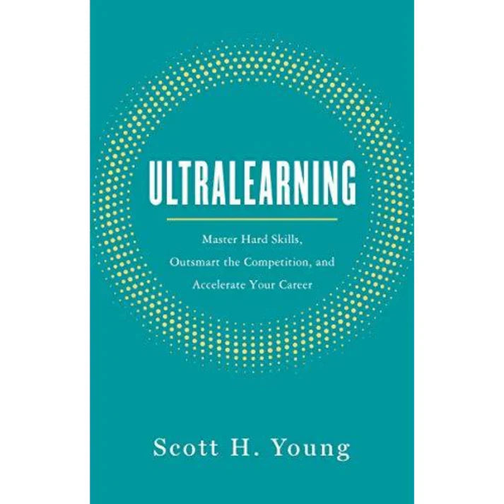 Ultralearning by Scott H. Young