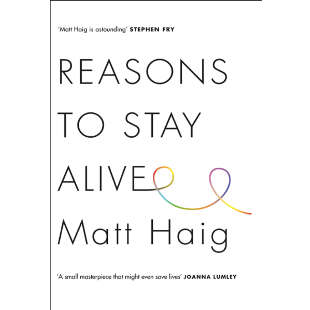 Reasons to Stay Alive By Matt Haig