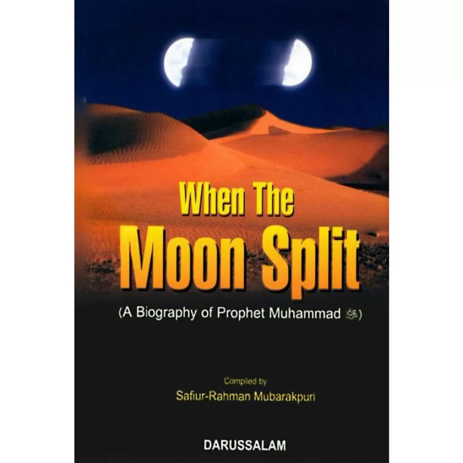 When The Moon Split By Safiur Rahman Mubarakpuri
