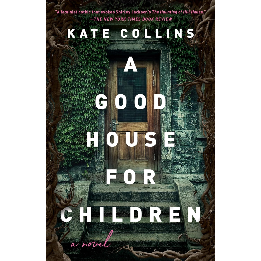 A Good House for Children By Kate Collins