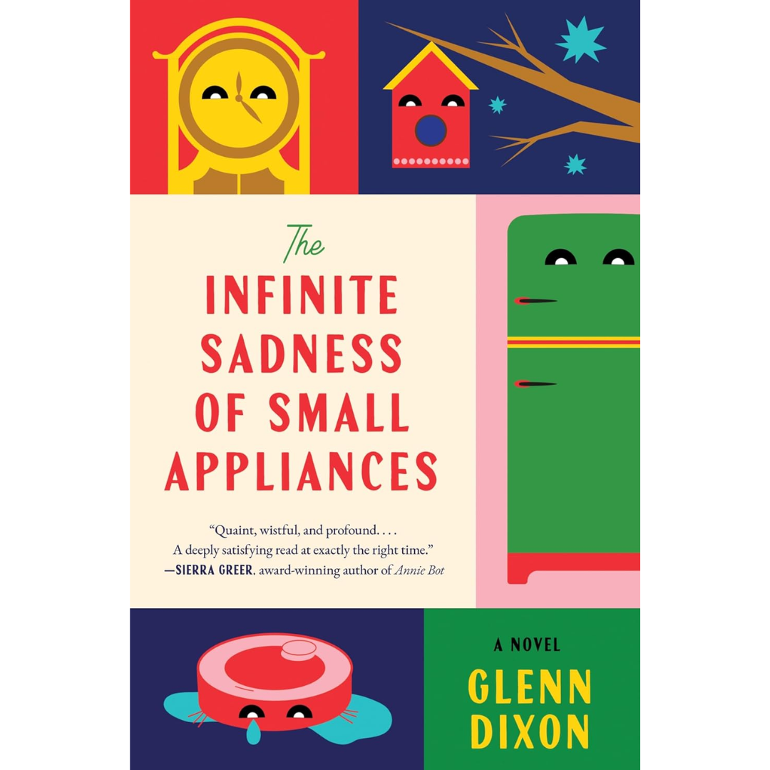 The Infinite Sadness of Small Appliances By Glenn Dixon
