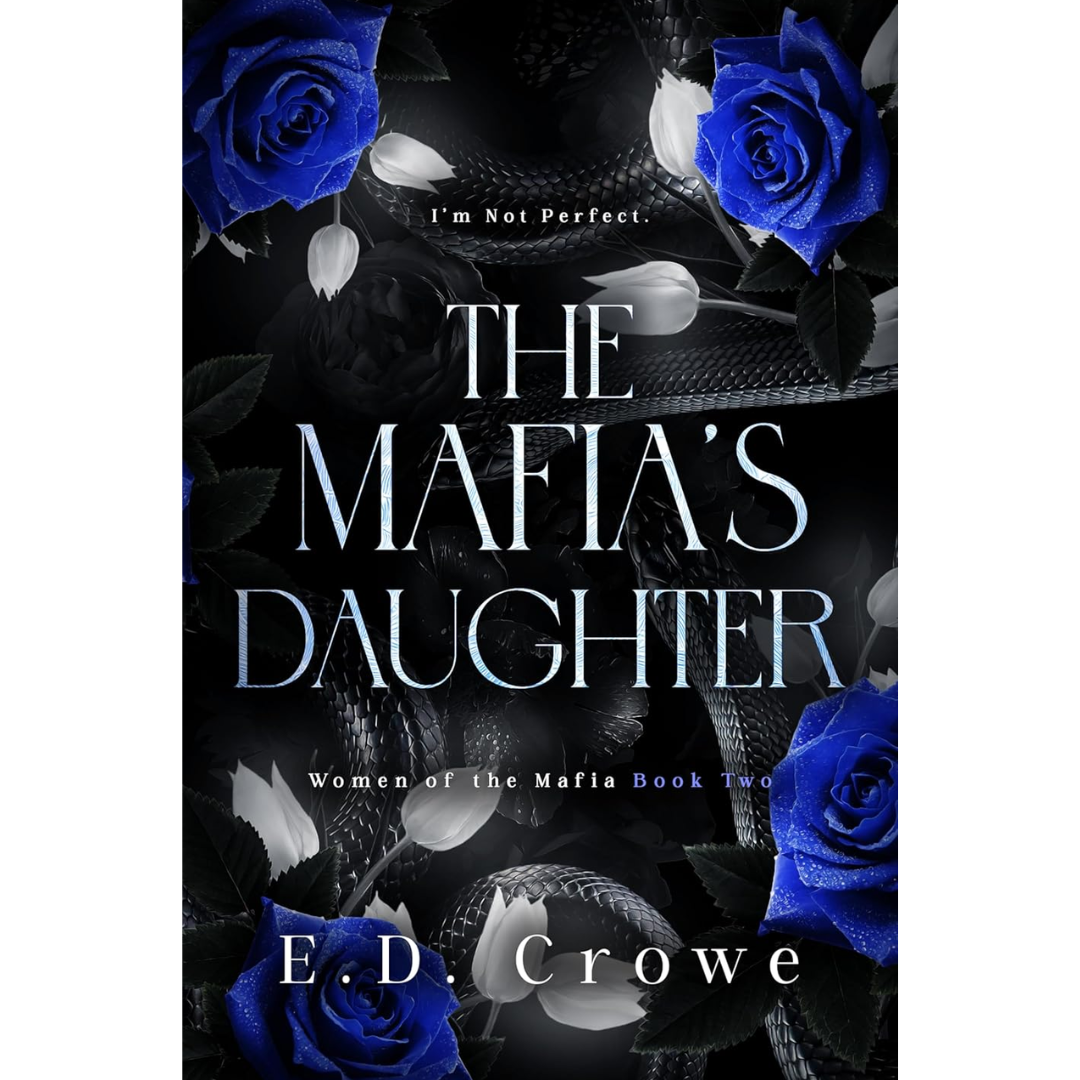 The Mafia's Daughter By E.D. Crowe