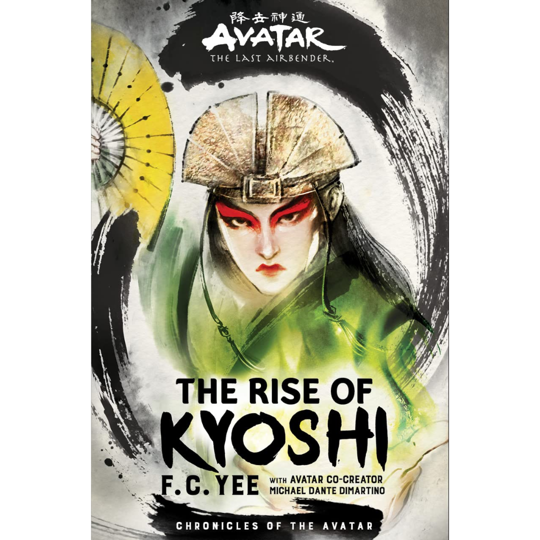 Avatar: The Last Airbender: The Rise of Kyoshi By  F.C. Yee