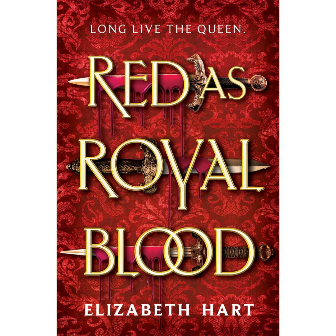 Red as Royal Blood By Elizabeth Hart