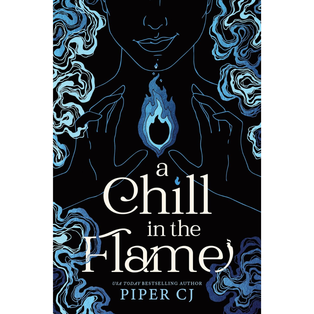 A Chill in the Flame By Piper CJ