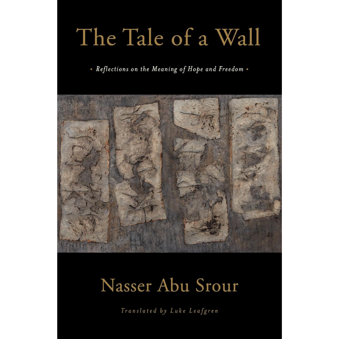 The Tale of a Wall By Nasser Abu Srour