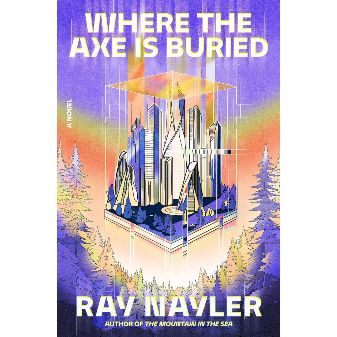 Where the Axe Is Buried By Ray Nayler