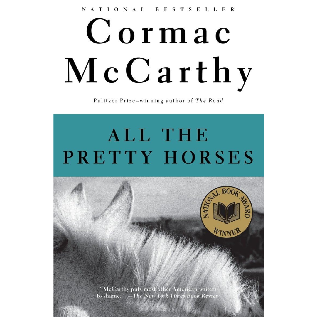 All the Pretty Horses By Cormac McCarthy