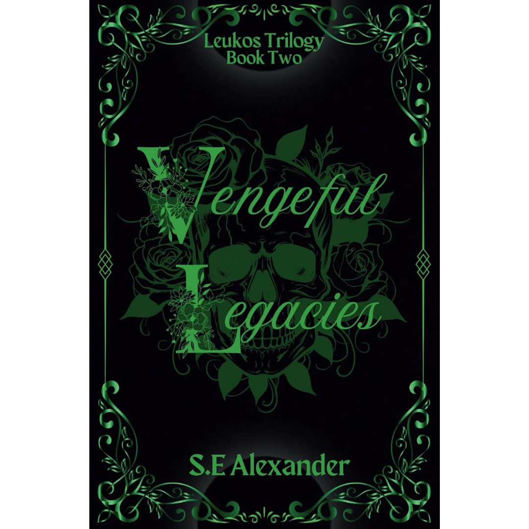 Vengeful Legacies By S.E Alexander