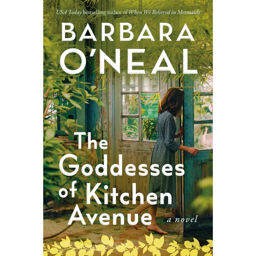 The Goddesses of Kitchen Avenue By Barbara O’Neal