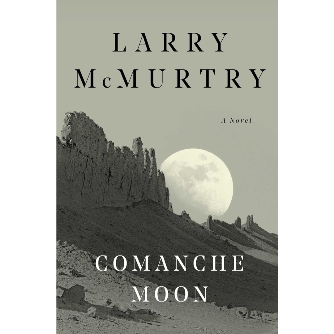 Comanche Moon By Larry McMurtry