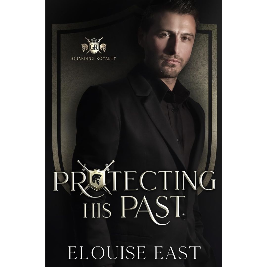 Protecting his Past By Elouise East