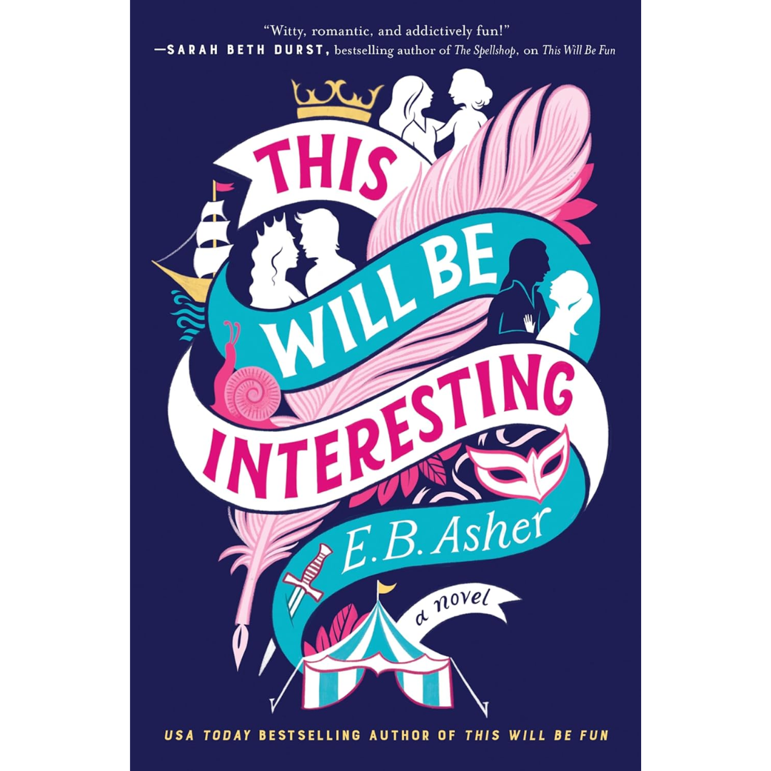 This Will Be Interesting: A Novel By E.B. Asher