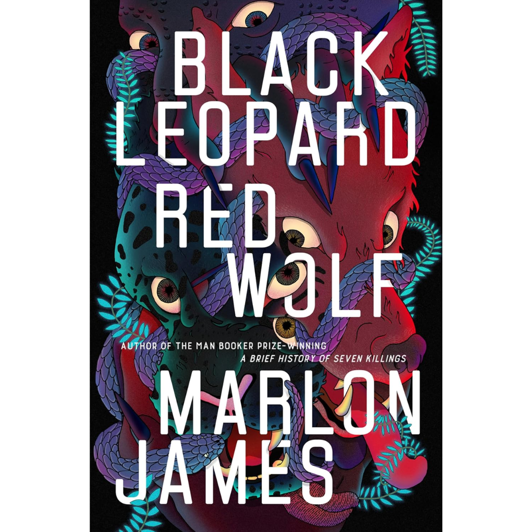 Black Leopard, Red Wolf By Marlon James