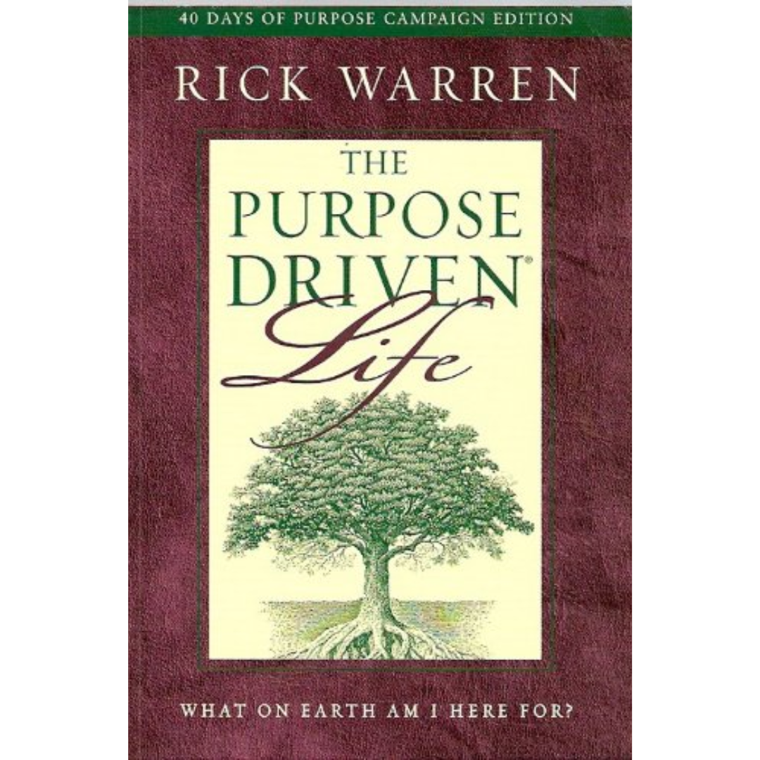 The Purpose Driven Life By Rick Warren