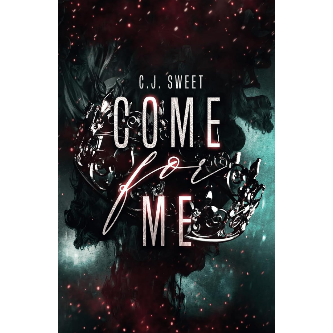 Come for Me By CJ Sweet