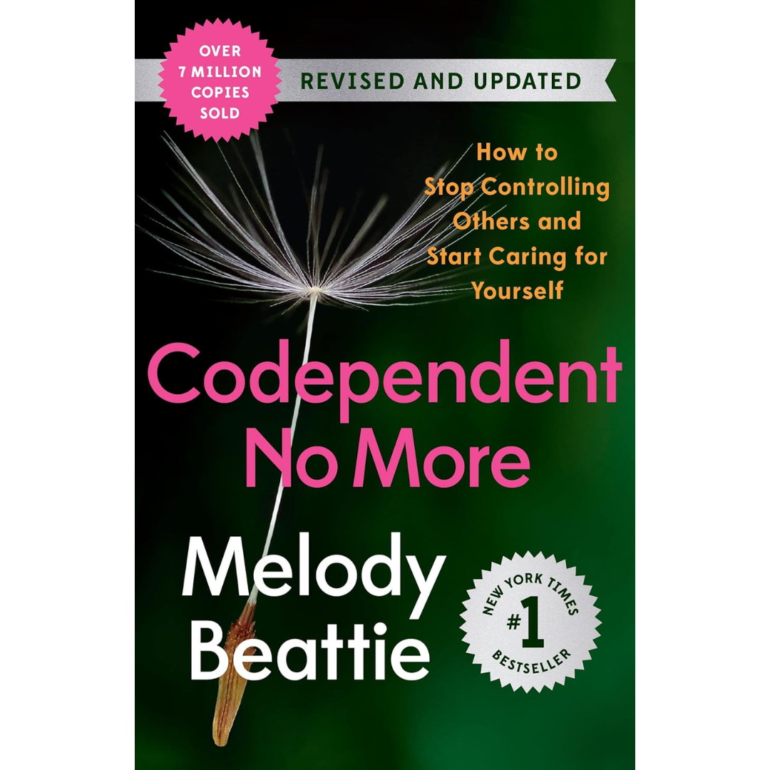 Codependent No More: How to Stop Controlling Others and Start Caring for Yourself By Melody Beattie