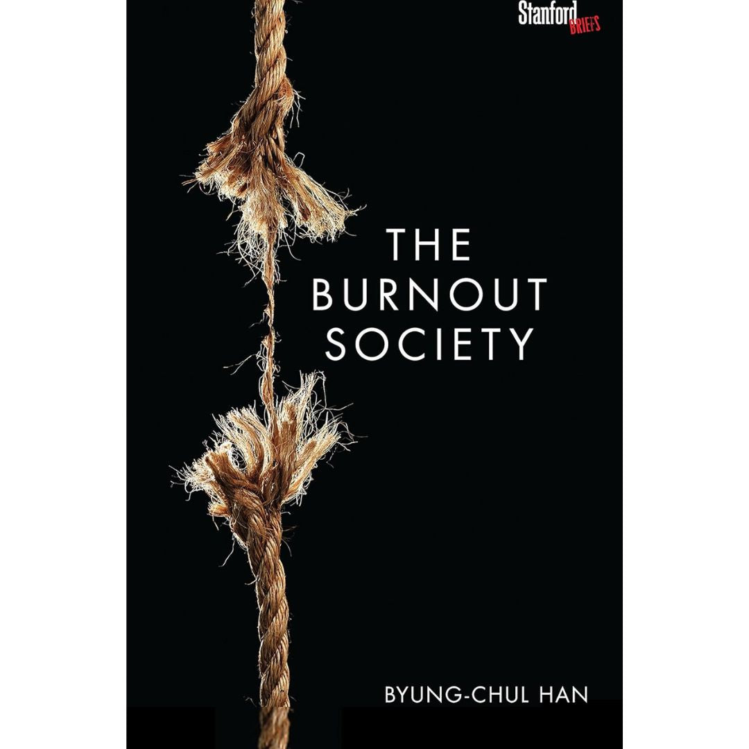 The Burnout Society By Byung-Chul Han