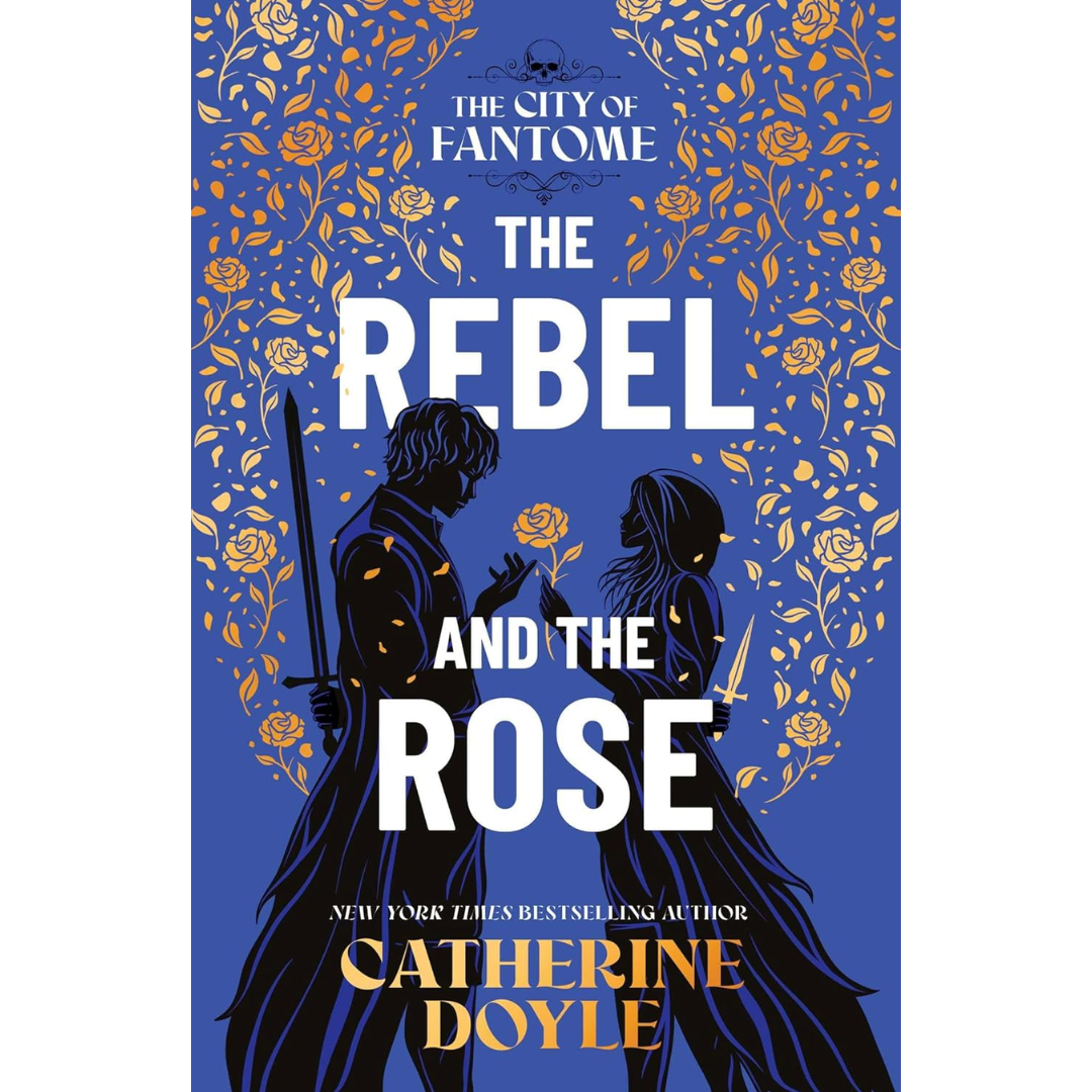The Rebel and the Rose By Catherine Doyle
