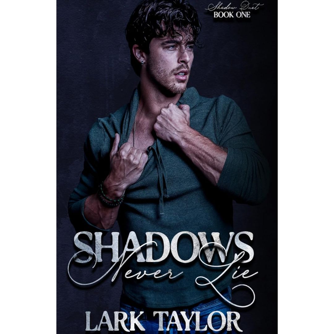 Shadows Never Lie By Lark Taylor