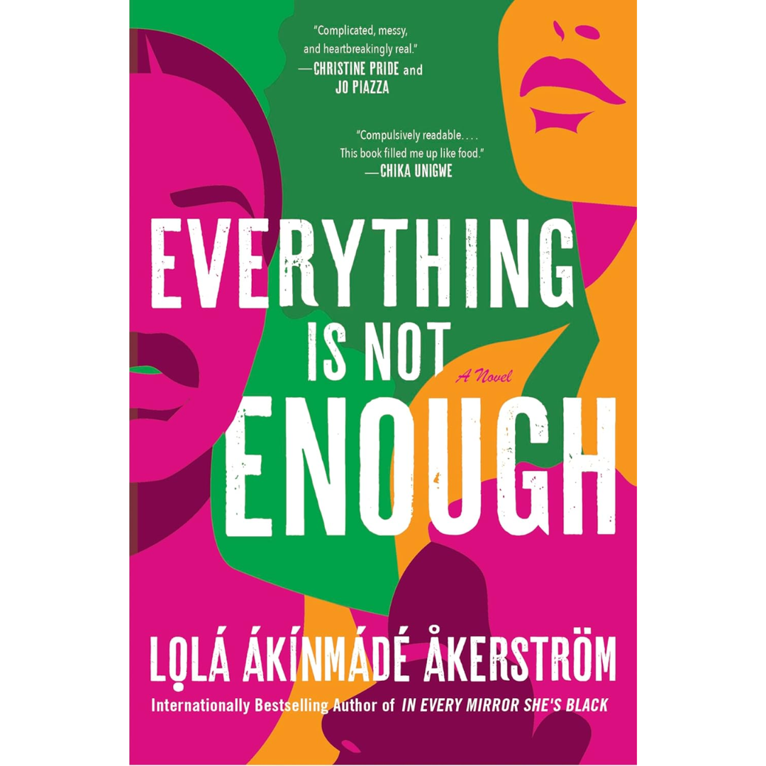 Everything Is Not Enough By Lola Akinmade Åkerström