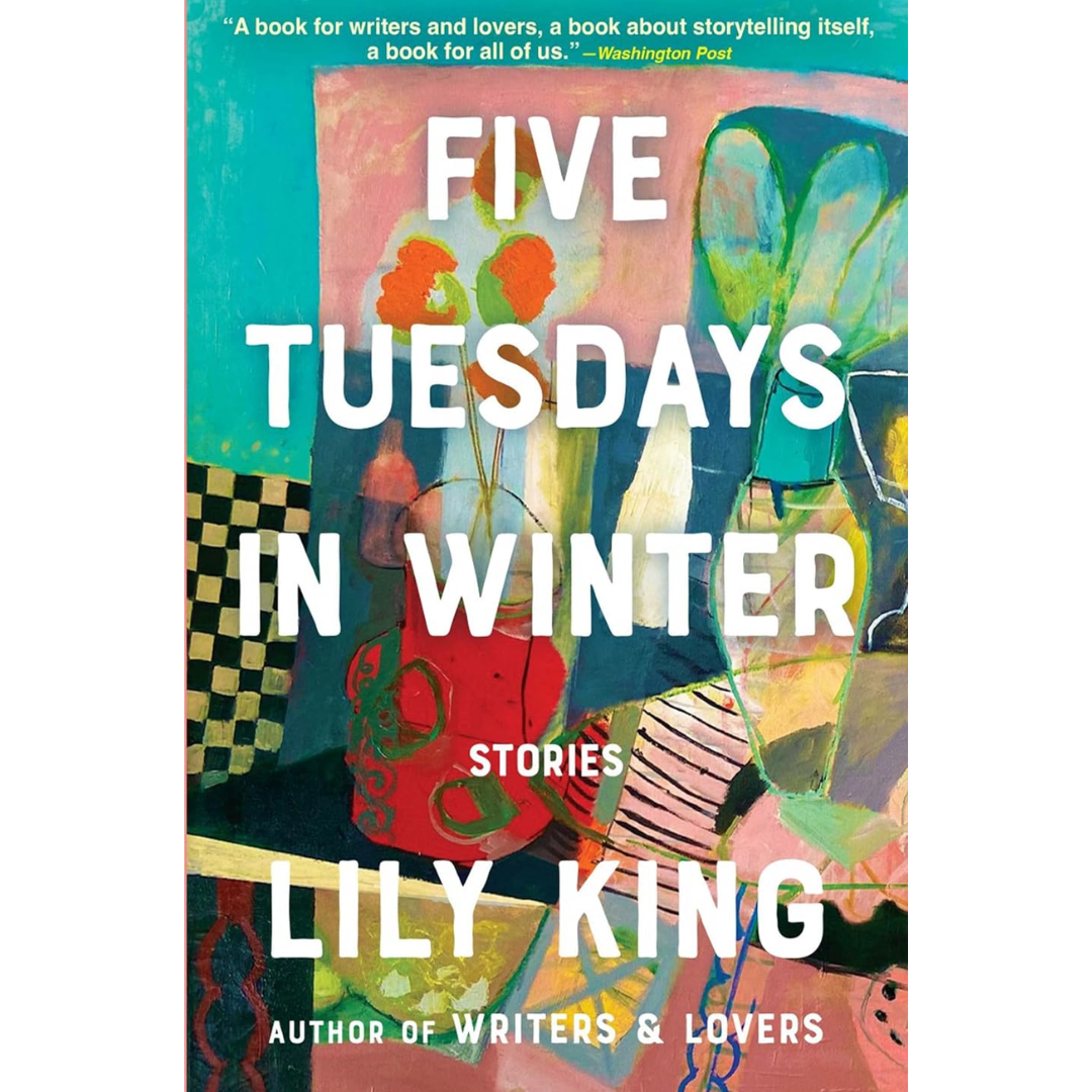 Five Tuesdays in Winter By Lily King